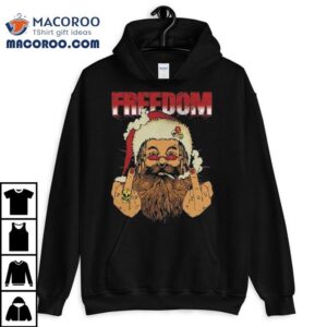 Freedom Defiant Santa Claus Middle Finger Christmas Tshirt