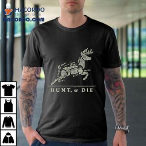 Hunt Or Die Round Rump Back Strap Neck Tshirt