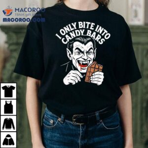 I Only Bite Into Candy Bars Vampire Shirt 3 I Only Bite Into Candy Bars Vampire Tshirt