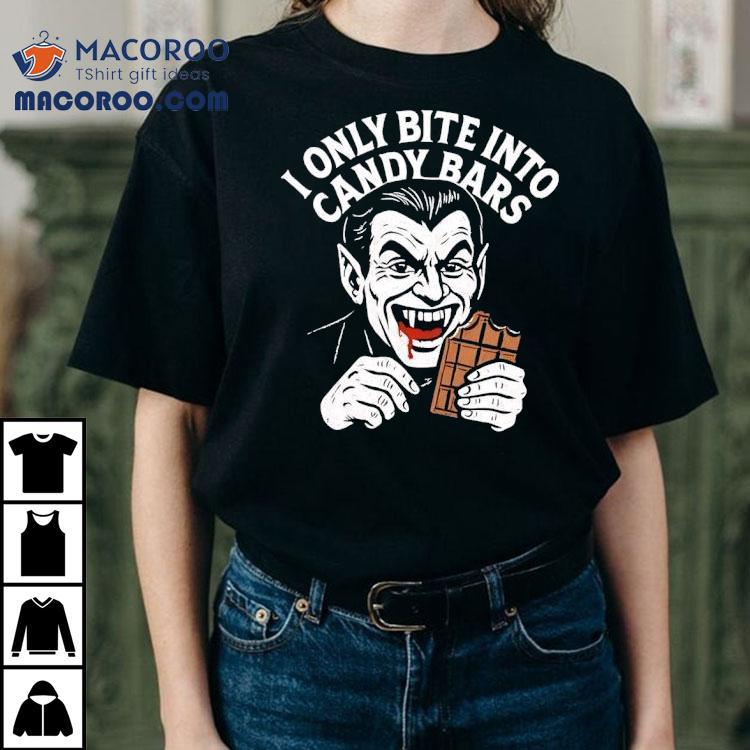 I Only Bite Into Candy Bars Vampire Shirt I Only Bite Into Candy Bars Vampire Shirt
