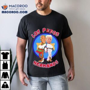 Jeffrey Epstein And Donald Trump Los Pedos Hermanos Breaking Bad Shirt 3 Jeffrey Epstein And Donald Trump Los Pedos Hermanos Breaking Bad Tshirt