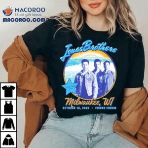 Jonas Brother Tour At Fiserv Forum In Milwaukee Wi On October Tshirt