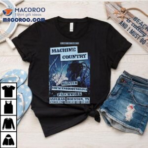Machine Country October Houston Texas Tshirt