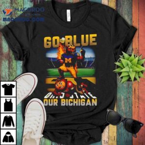 Mascot Michigan Wolverines Victory Go Blue Our Bichigan Ohio State Buckeyes Masco Tshirt