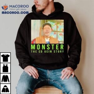 Monster The Ed Gein Story Tshirt