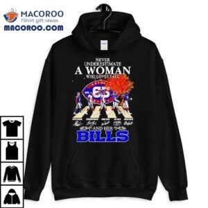 Never Underestimate A Woman Who Loves Fall And Her Buffalo Bills Walking Across Signatures Tshirt