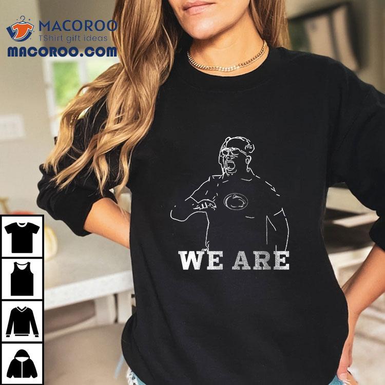 Penn State Nittany Lions Coach James Franklin We Are Thank You For The Memories Signature Shirt Penn State Nittany Lions Coach James Franklin We Are Thank You For The Memories Signature Shirt