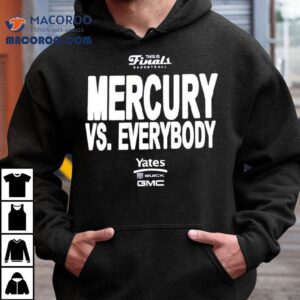 Phoenix Mercury Wnbathis Is Finals Basketball Vs Everybody Yates Buick Gmc Tshirt
