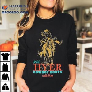 Ride Hyer Cowboy Boots Kansas City Usa Est 1875 Shirt 3 Ride Hyer Cowboy Boots Kansas City Usa Est Tshirt