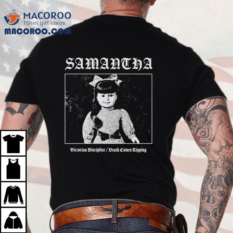 Samantha Victorian Discipline Death Comes Ripping Hardcore Death Metal Girl Doll Shirt Samantha Victorian Discipline Death Comes Ripping Hardcore Death Metal Girl Doll Shirt