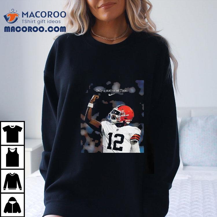 Shedeur Sanders Cleveland Browns Only A Matter Of Time Nike Tribute Nfl 2025 Shirt Shedeur Sanders Cleveland Browns Only A Matter Of Time Nike Tribute Nfl 2025 Shirt