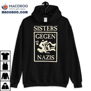 Sisters Gegen Nazis Shirt 3 Sisters Gegen Nazis Tshirt