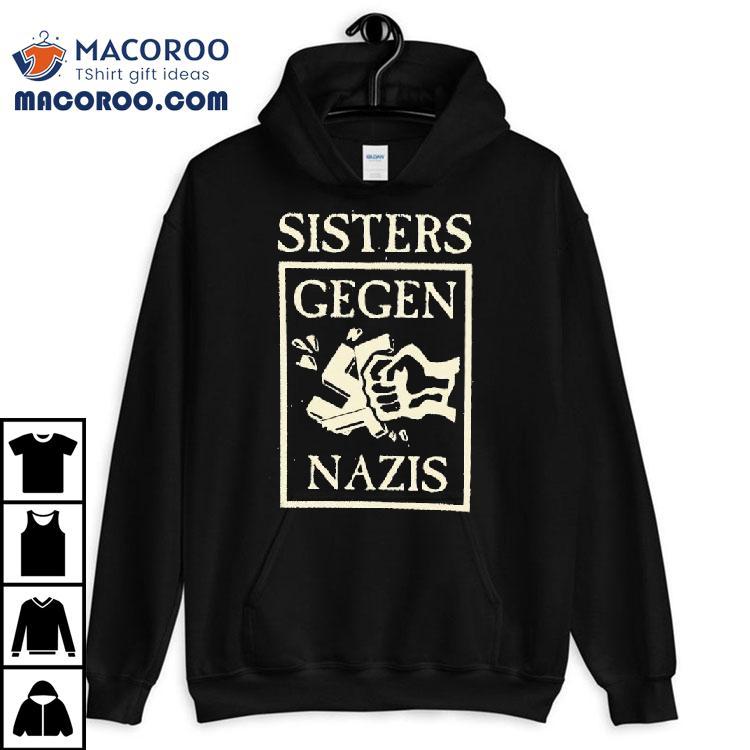 Sisters Gegen Nazis Shirt Sisters Gegen Nazis Shirt