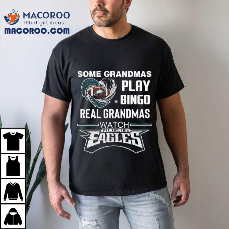 Some Grandmas Play Bingo Real Grandmas Watch Philadelphia Eagles Diamond Heart 2025 Shirt Some Grandmas Play Bingo Real Grandmas Watch Philadelphia Eagles Diamond Heart 2025 Shirt