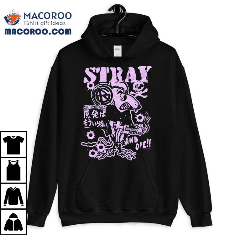 Stray Rats Or Die Shirt Stray Rats Or Die Shirt