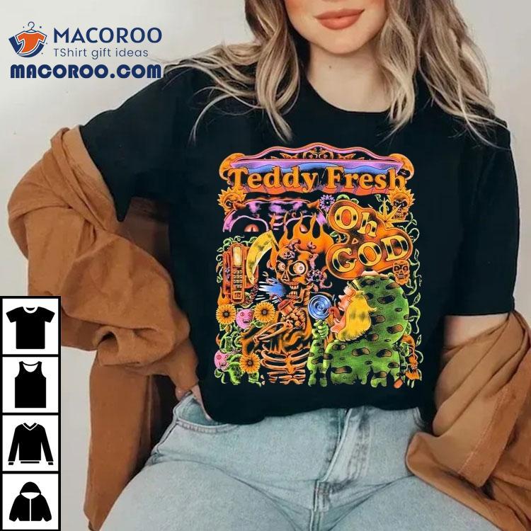 Teddy Fresh Oh God Shirt Teddy Fresh Oh God Shirt