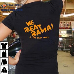 Tennessee Volunrs We Beat Bama And The Bear Shit Shirt 3 Tennessee Volunrs We Beat Bama And The Bear Shi Tshirt