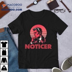 The Noticer Retro Shirt 3 The Noticer Retro Tshirt