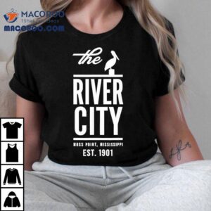 The River City Moss Point Mississippi Est. 1901 Shirt 3 The River City Moss Point Mississippi Est Tshirt