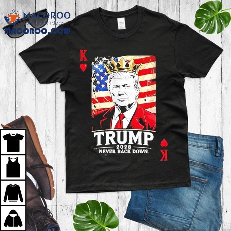 Trump 2028 Never Back Down Card Shirt Trump 2028 Never Back Down Card Shirt