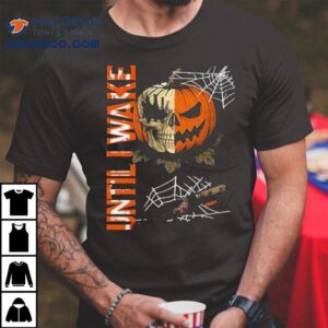 Until I Wake Pumpkin Skull Halloween Tshirt