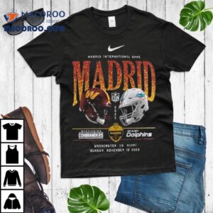 Washington Commanders Vs Miami Dolphins International Games Madrid Tshirt
