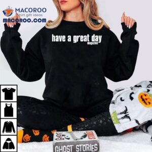 Willmahony Have A Great Day Magazine They Don't Pay Us To Make Friends Shir 3 Willmahony Have A Great Day Magazine They Don T Pay Us To Make Friends Shir Tshirt