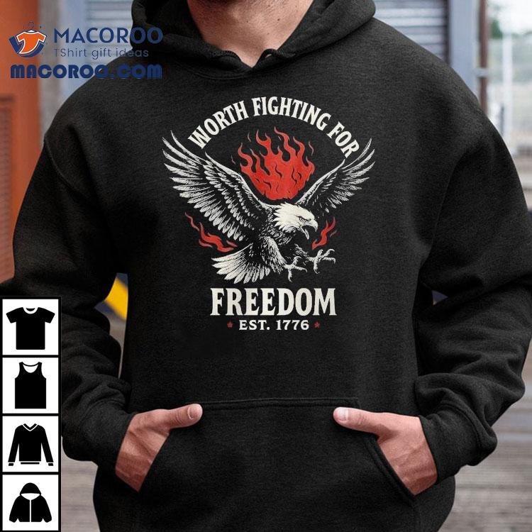 Worth Fighting For Freedom Est 1776 Eagle Flames Shirt Worth Fighting For Freedom Est 1776 Eagle Flames Shirt