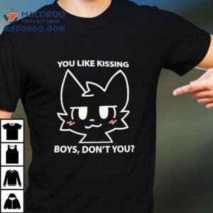 You Like Kissing Boys Don't You Cartoon Shirt 3 You Like Kissing Boys Don T You Cartoon Tshirt