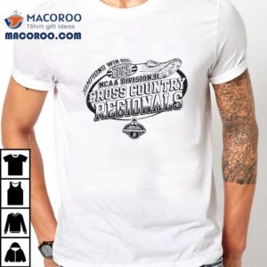 Ncaa Division Ii Cross Country Regionals Champions Win Here Tshirt