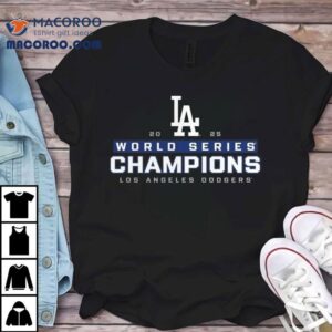 2025 World Series Champions Los Angeles Dodgers Shirt