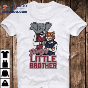 Alabama Crimson Tide And Auburn Tigers Always Little Brother Mascot Shirt