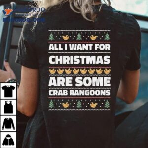 All I Want for Christmas Are Some Crab Rangoons T-shirt