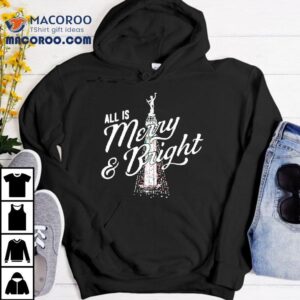 All Is Merry And Bright Merry Christmas Shirt