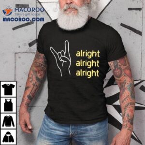 Alright Alright Alright Hook Em Horn Texas Longhorns Shirt