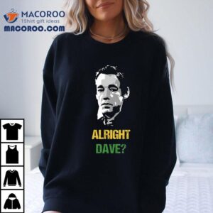 Alright Dave Trigger T-shirt