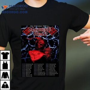 An Evening With Machine Head April And May Of 2026 Schedule Dates Shirt