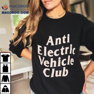 Anti Electric Vehicle Club Shirt