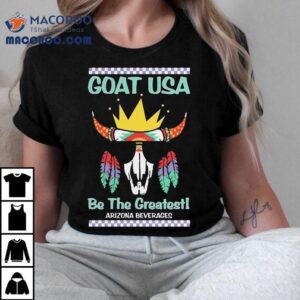 Arizona X Goat Usa Be The Greatest Beverages Cow Skull Shirt