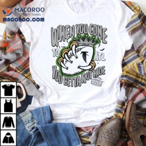 Atlanta Falcons X Outkast When You Come To Atl You Betta Not Hide Shirt