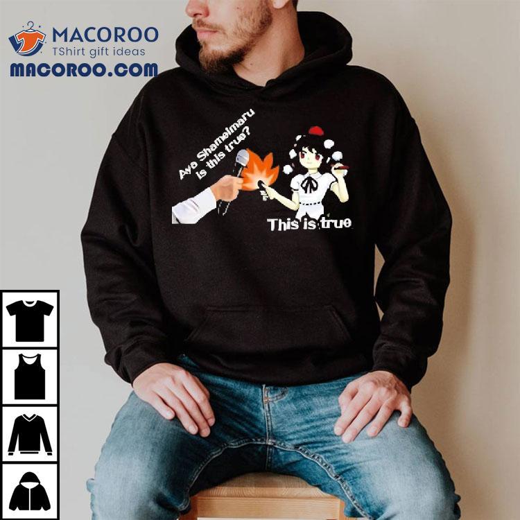 Aya Shameimaru Is This True This Is True Shirt Aya Shameimaru Is This True This Is True Shirt