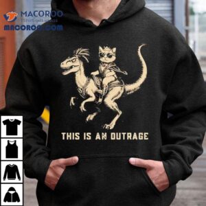 Cat Riding Mongo Velociraptor Princess Donut This Is An Outrage Shirt