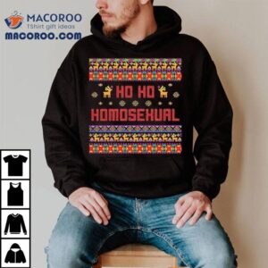 Christmas Ho Ho Ho Homosexual Shirt Christmas Ho Ho Ho Homosexual Shirt