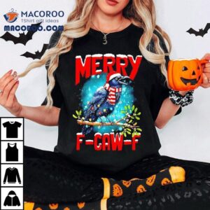 Christmas Xmas Vibes Crow Holiday Spirits Merry F-caw-f Shirt