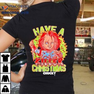 Chucky Have A Killer Christmas Shirt