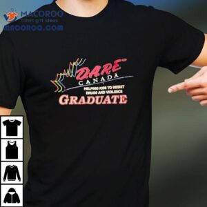 Dare Canada Helping Kids To Resist Drugs And Violence Graduate Tshirt