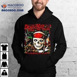 Dead Men Tell No Tales Est 1967 Yo Ho A Christmas Life For Me Skull Shirt