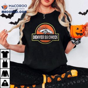 Denver Broncos X Jurassic Park Life Finds A Way Tshirt
