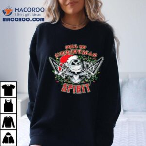 Disney The Nightmare Before Christmas Full Of Xmas Spirit Shirt Disney The Nightmare Before Christmas Full Of Xmas Spirit Shirt