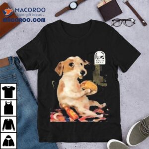 Dog Chill With Taco Bell Shirt